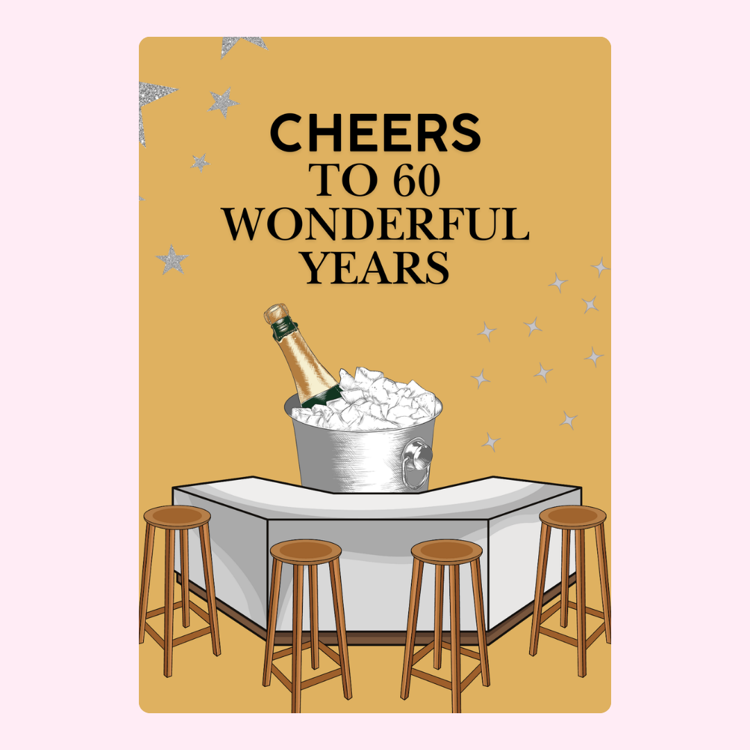 Cheers to 60 Wonderful Years with champagne and bar stools