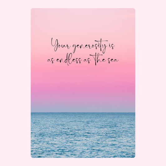 Sea quote image, Your generosity is as endless as the sea