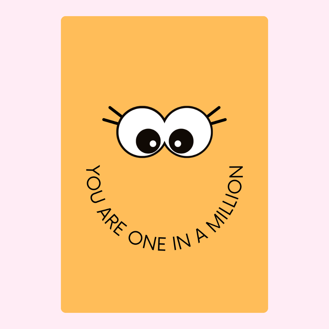 Cute card with smiling face and the words 'You are one in a million