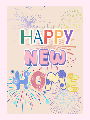 Happy New Home - Fireworks