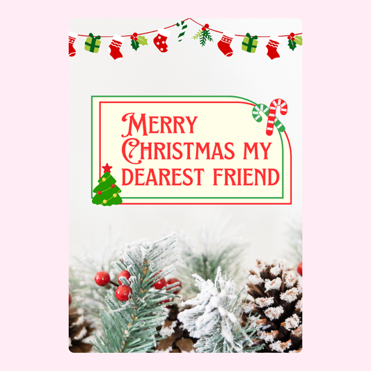 Christmas card with Merry Christmas My Dearest Friend and festive decor