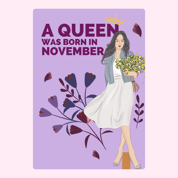 A Queen Was Born In November