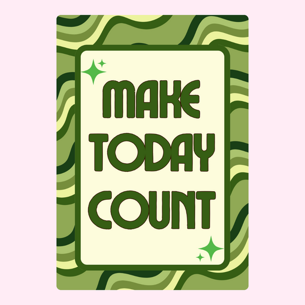 Make Today Count