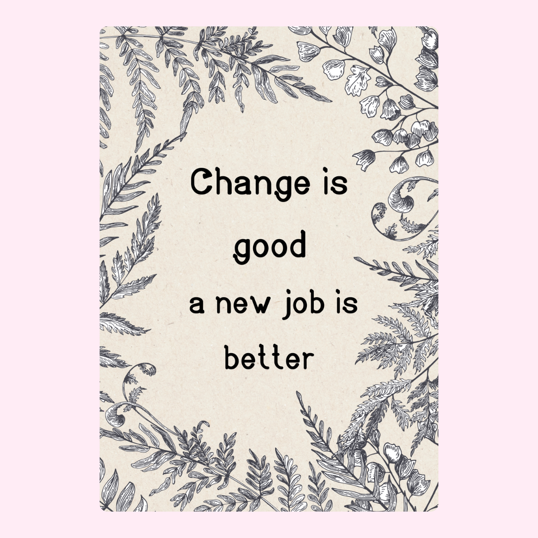 Change is good quote with floral border