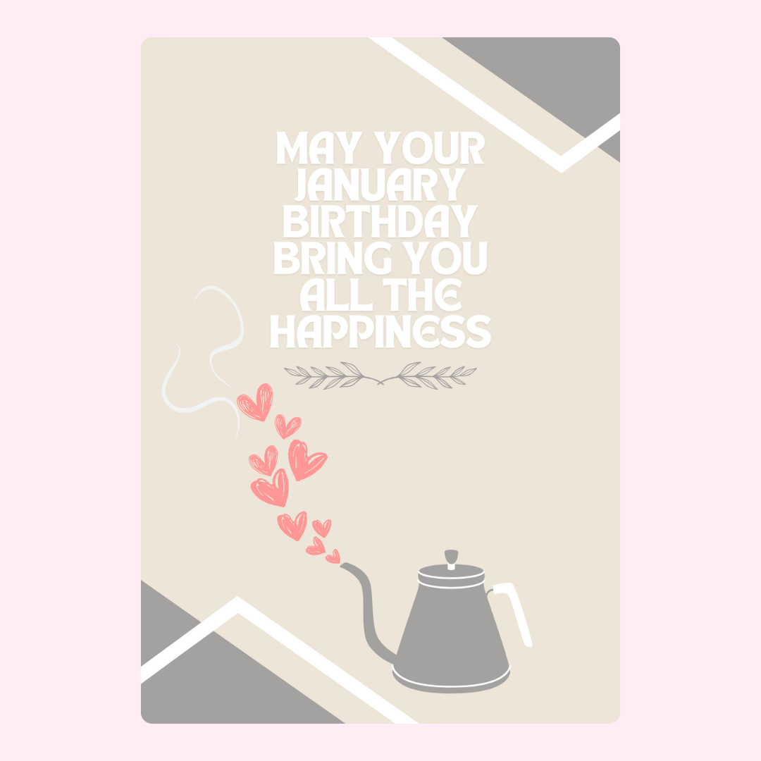 January birthday card with teapot and hearts.