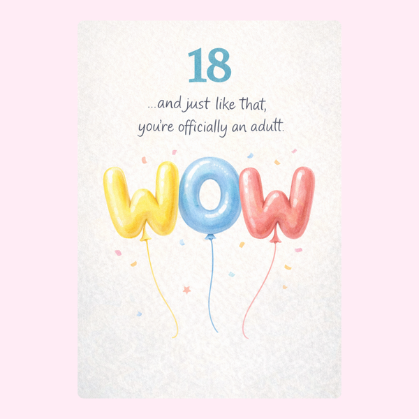 18th birthday card design with wow balloons and message celebrating becoming an adult