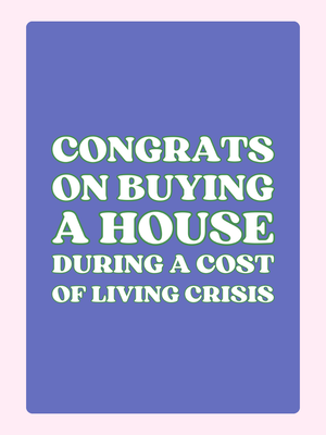 Congrats On Buying A House