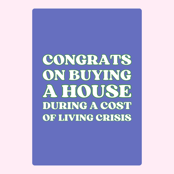 Congrats On Buying A House