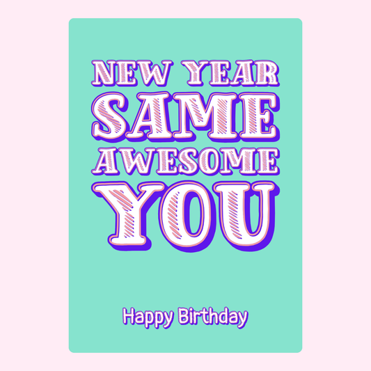 New Year, Same Awesome You