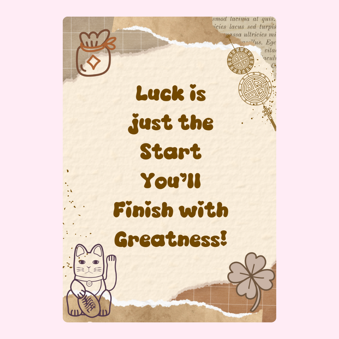 Inspirational quote Luck is just the Start with lucky cat and clover,...