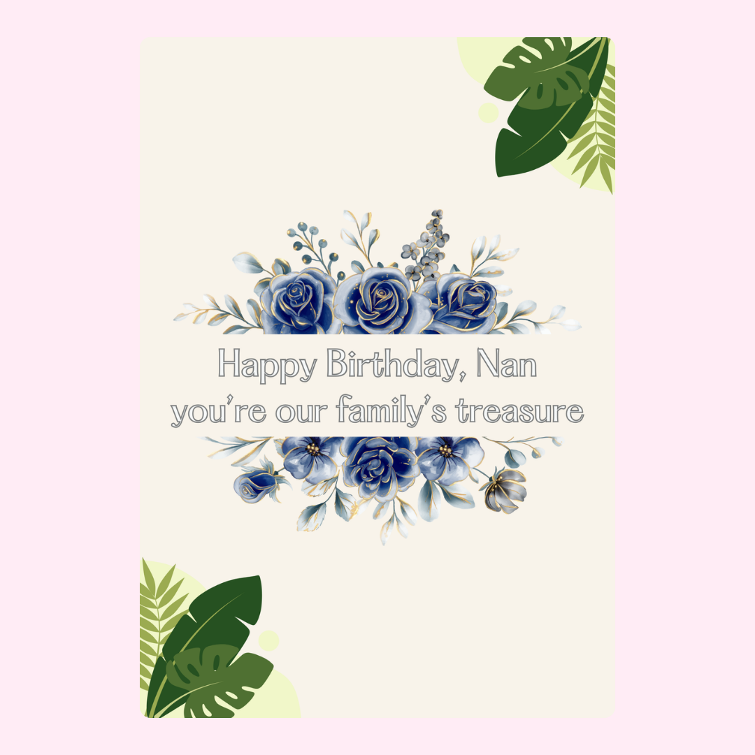 Birthday card for Nan with blue flowers, family's treasure.