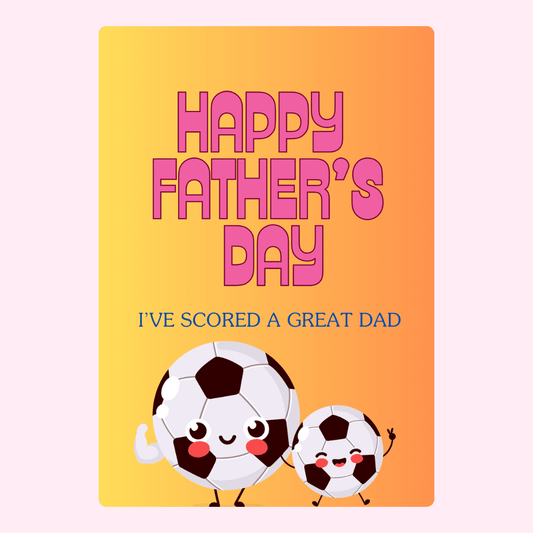 Father's Day card with soccer balls - I've scored a great Dad