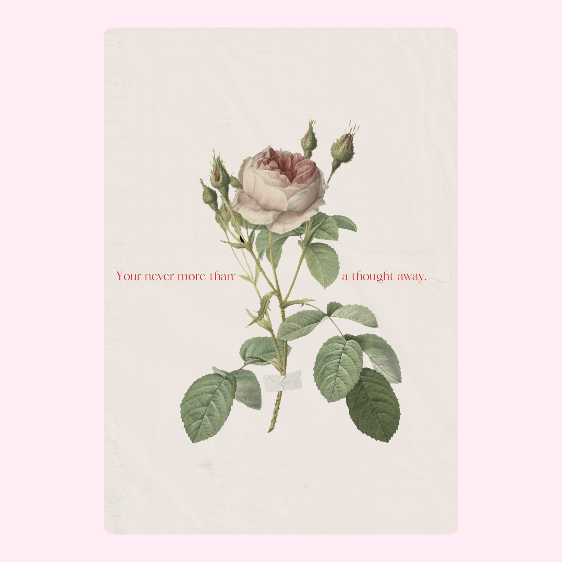 Your never more than a thought away.