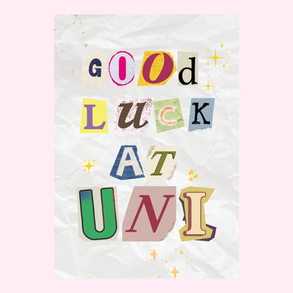 Good luck at uni design with colourful letters.