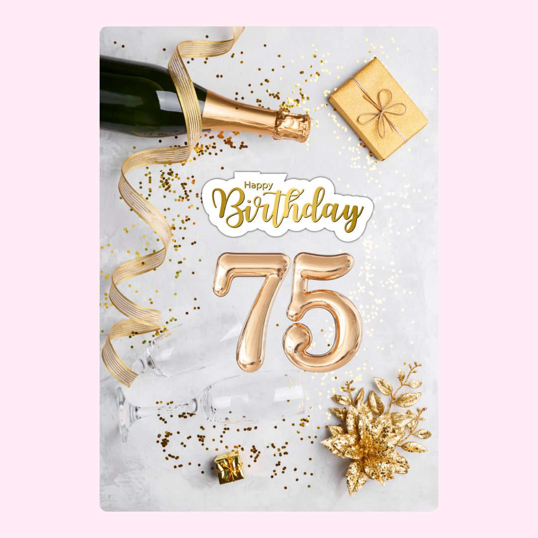 75th Birthday card with champagne, gift, and gold decorations