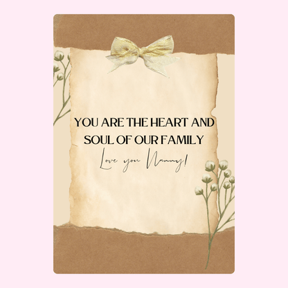 You are the heart and soul of our family
