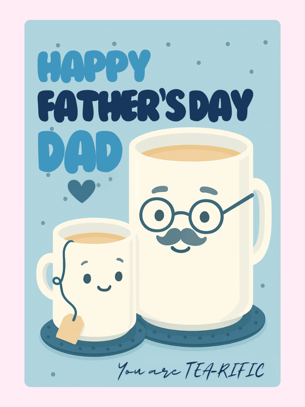 Father's Day card with tea cups, You are TEA-RIFIC