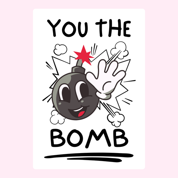 You The Bomb