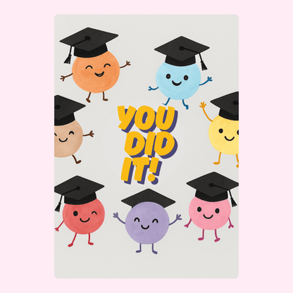 Graduation card with You Did It! and cartoon characters.