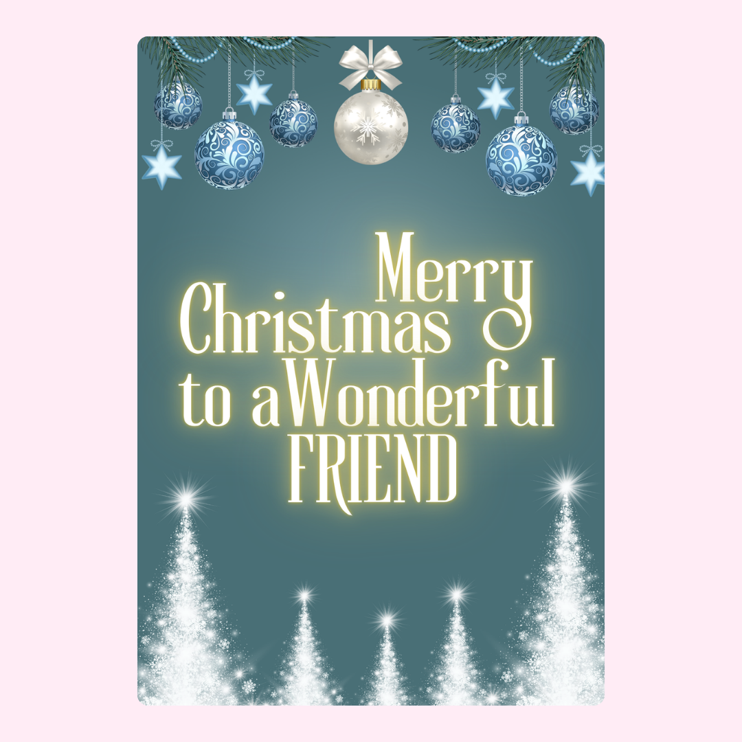 Merry Christmas to a Wonderful Friend