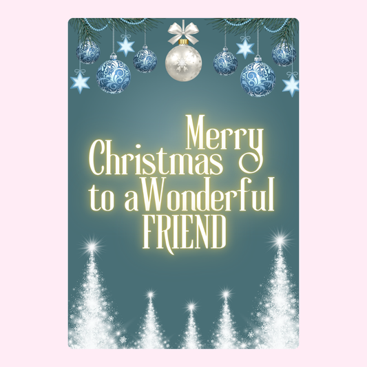 Merry Christmas to a Wonderful Friend