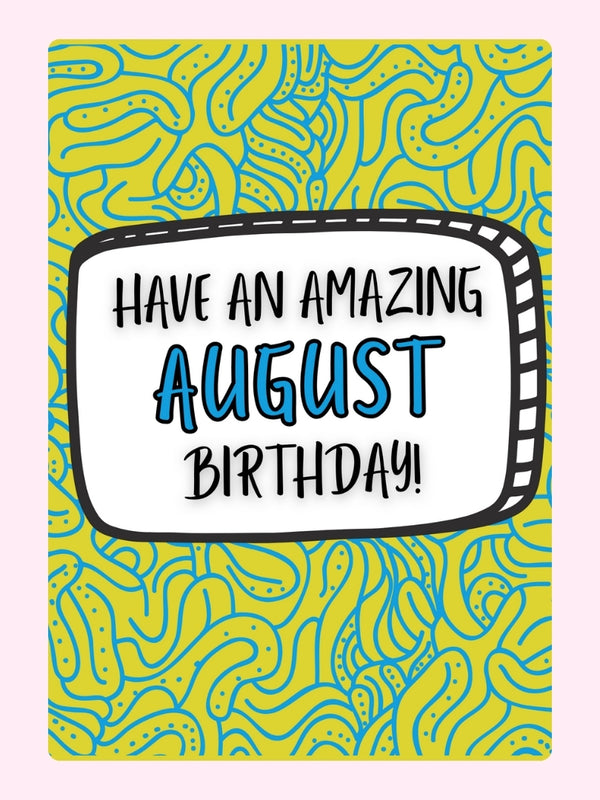 Have an Amazing August Birthday! Cake Card