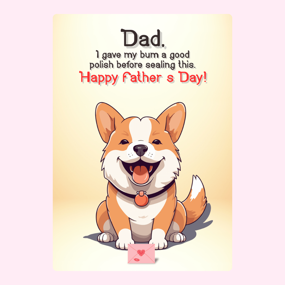Happy Father's Day card with corgi and funny message.
