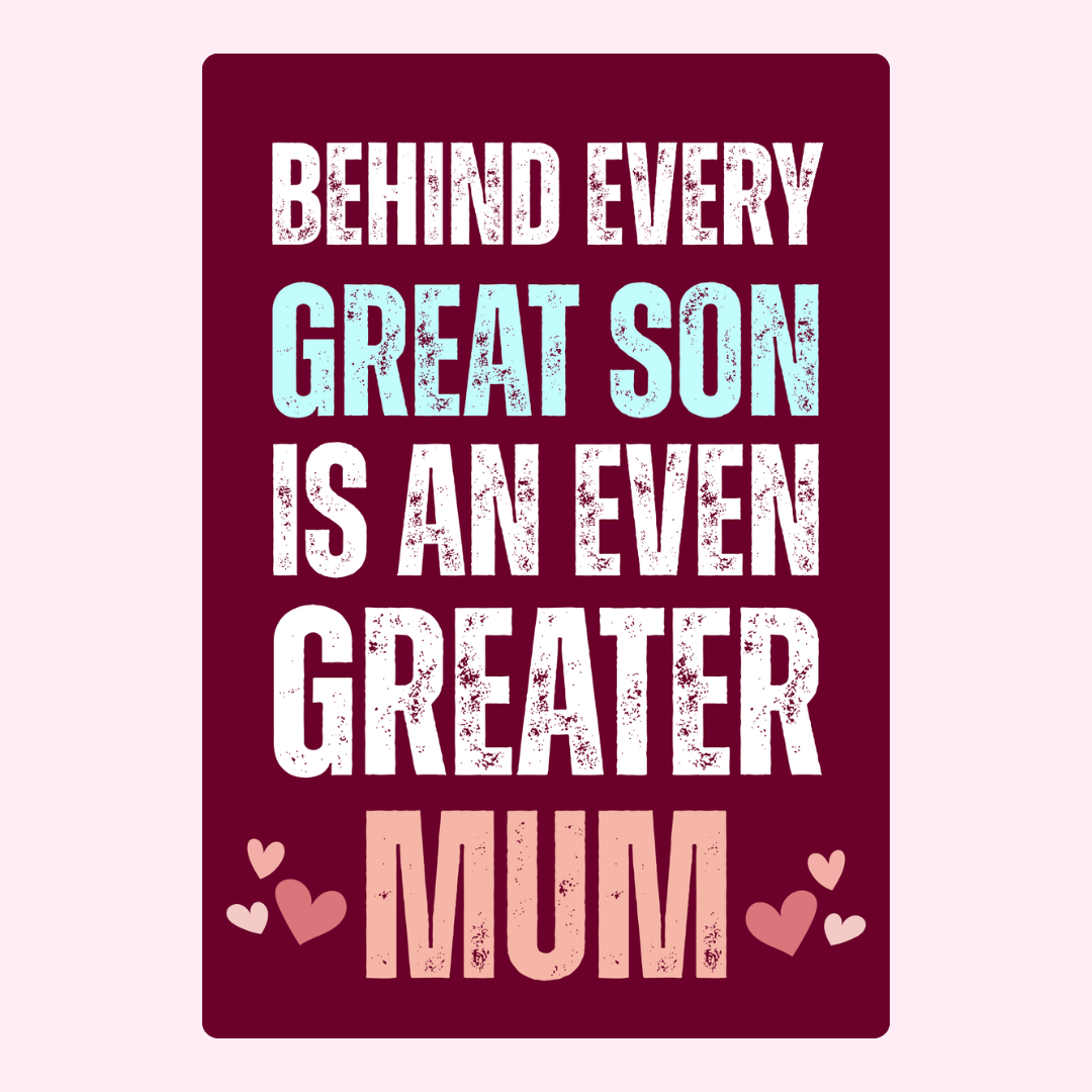 Mum quote for son, 1_85b513b7-0946-4d39-a6a7-fc2a303e3a3d