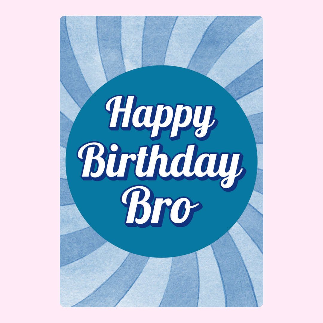 Happy Birthday Bro card, design 1_c4a0eeb8-41d2-42b5-9fba-2e653a1d8f24