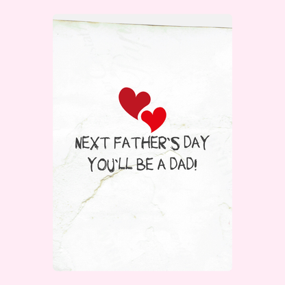 Next Father's Day, You'll Be a Dad!
