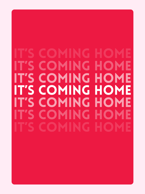 It's Coming Home graphic (1_f4591712)
