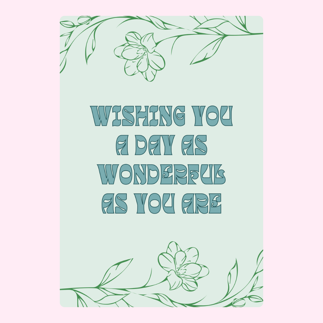 Wishing you a day as wonderful as you are greeting card
