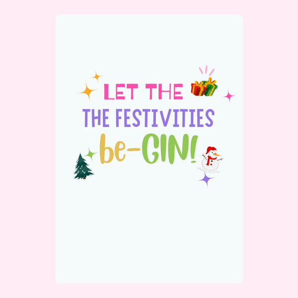 Let The Festivities Be-Gin