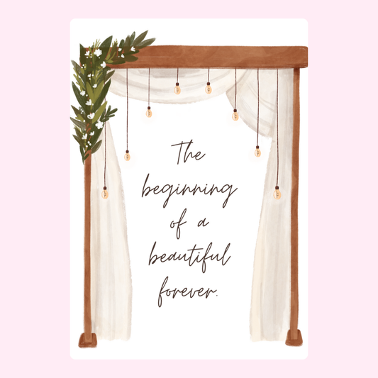 Wedding arch with beginning of a beautiful forever quote