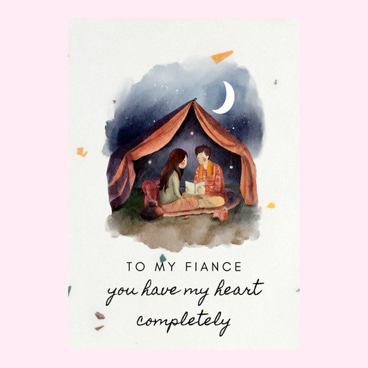 Romantic card to my fiancé, you have my heart completely