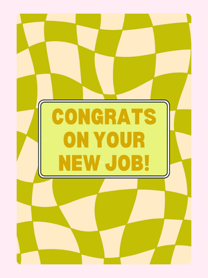 Congrats On Your New Job! - Yellow Green