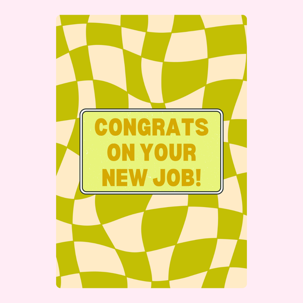 Congrats On Your New Job! - Yellow Green