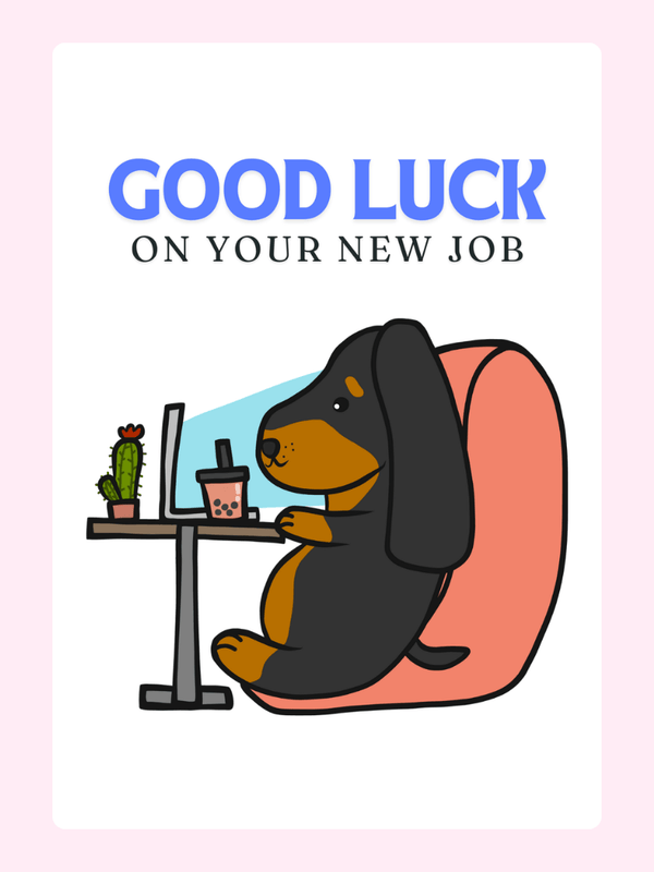 Goodluck On Your New Job - Dog