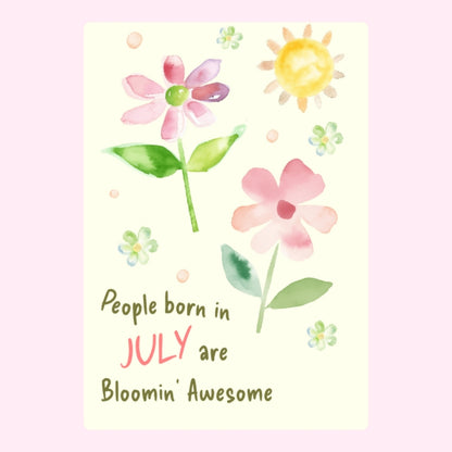 Floral design with text People born in July are Bloomin Awesome.