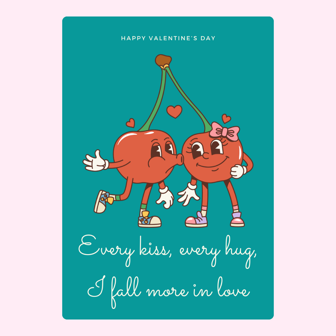 Valentine's Day card with cartoon cherries kissing - Every kiss, every hug