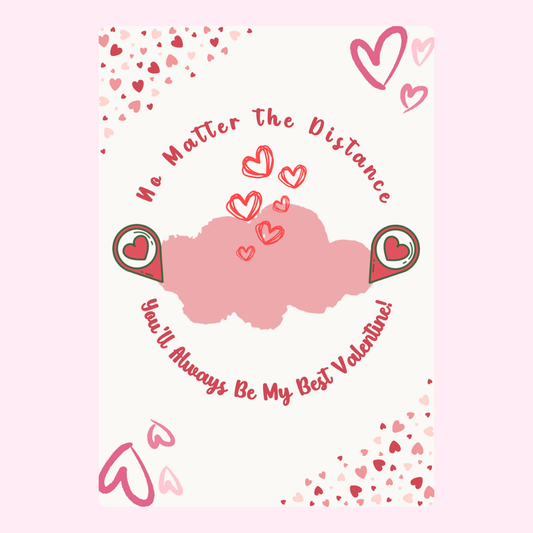 Valentine's Day card with No matter the distance message
