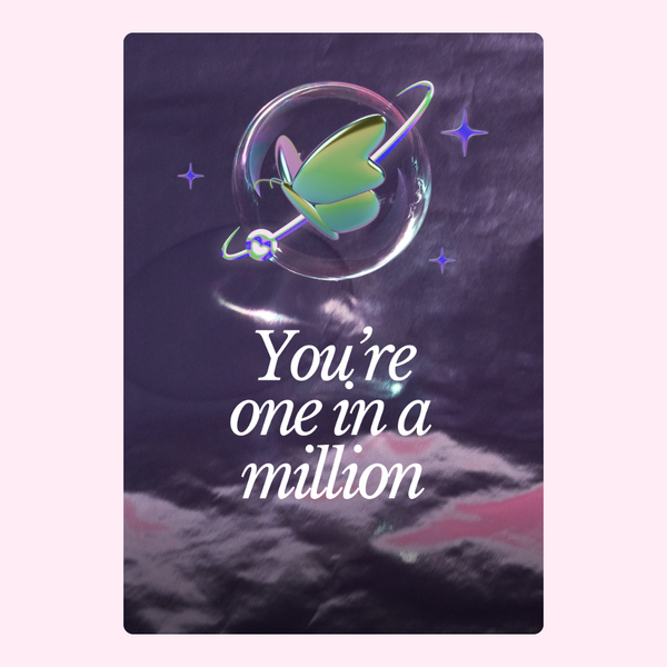 You Are One In A Million