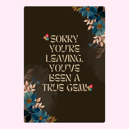 Leaving card with floral accents, Sorry You're Leaving message.