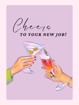 Cheers To Your New Job!