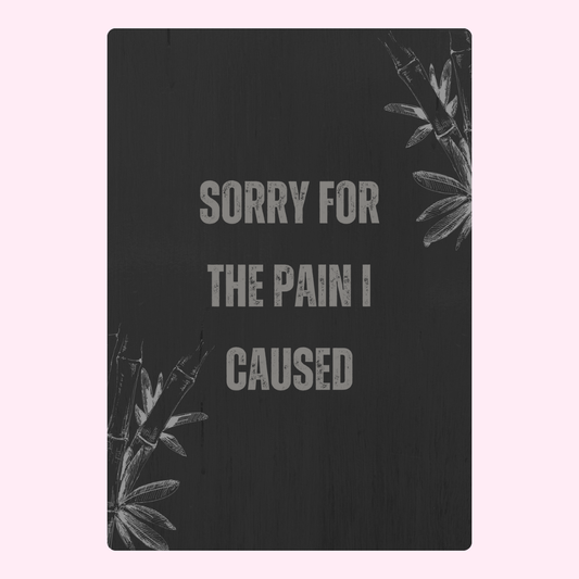 Sorry for the pain I caused, dark background with floral accents.