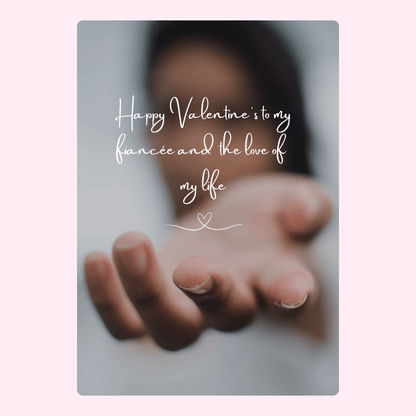 Happy Valentine's to my fiancée & the love of my life