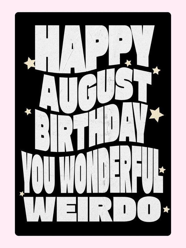 August Birthday Weirdo Cake Card