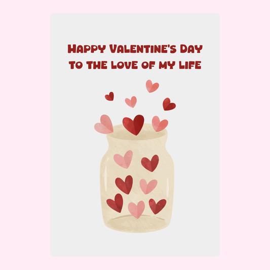 Valentine's Day card with hearts, To the Love of My Life