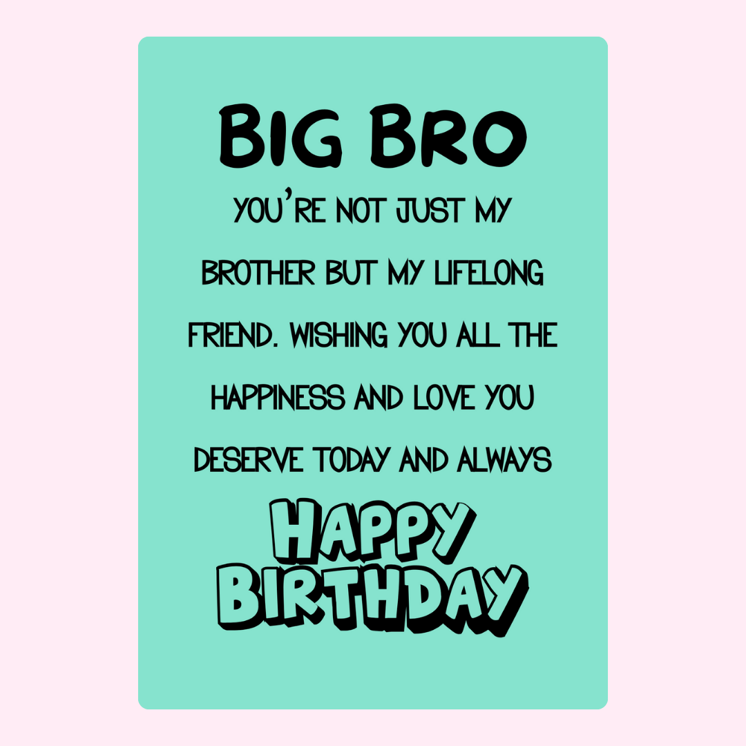 Birthday card for Big Bro, 25, wishing happiness.