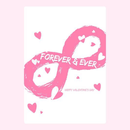 Valentine's Day card with pink infinity symbol and Forever & Ever